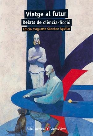 VIATGE AL FUTUR I ALTRES RELATS DE CIENCIA FICCIO | 9788468218281 | ASIMOV, ISAAC / BRADBURY, RAY