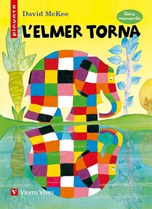 ELMER TORNA, L' (LLETRA MANUSCRITA) | 9788468209869 | MCKEE, DAVID / MASNOU FERRER, RAMON