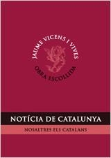 NOTICIA DE CATALUNYA. NOSALTRES ELS CATALANS | 9788431696580 | VICENS VIVES, JAUME