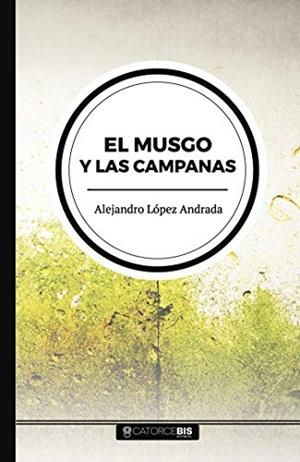 MUSGO Y LAS CAMPANAS, EL | 9788417416874 | LÓPEZ ANDRADA, ALEJANDRO