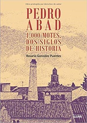 PEDRO ABAD. 1000 MOTES, DOS SIGLOS DE HISTORIA | 9788494887017 | GONZÁLEZ PUENTES, ROSARIO