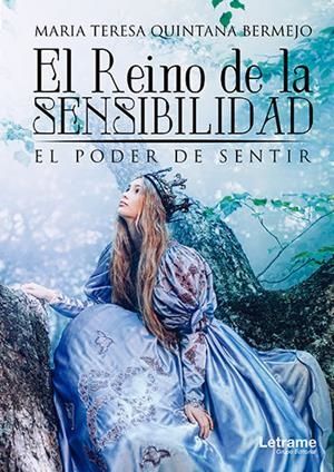 REINO DE LA SENSIBILIDAD, EL. EL PODER DE SENTIR | 9788417396442 | QUINTANA BERMEJO, MARIA TERESA