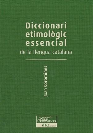 DICCIONARI ETIMOLOGIC ESSENCIAL DE LA LLENGUA CATALANA III | 9788415642251 | COROMINES, JOAN
