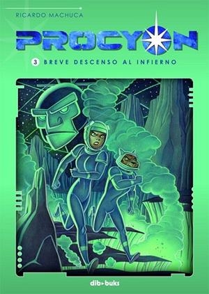 PROCYON 03 : BREVE DESCENSO AL INFIERNO | 9788416507047 | MACHUCA, RICARDO