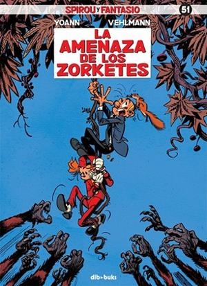 SPIROU Y FANTASIO 51 : AMENAZA DE LOS ZORKETES | 9788415850823 | YOANN / VEHLMANN