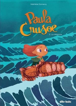 PAULA CRUSOE 02 : LA DISTANCIA | 9788416507061 | DOMECQ, MATHILDE