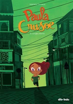 PAULA CRUSOE 03 : JUNGLA URBANA | 9788416507207 | DOMECQ, MATHILDE