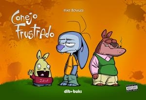 CONEJO FRUSTRADO 01 | 9788492902170 | BONALES, MIKE