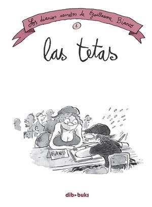 TETAS, LAS 01 : LOS DIARIOS SECRETOS DE BIANCO | 9788415850861 | BIANCO, GUILLAUME
