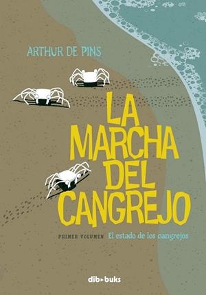 MARCHA DEL CANGREJO, LA 01 : EL ESTADO DE LOS CANGREJOS | 9788492902408 | DE PINS, ARTHUR