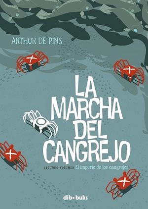 MARCHA DEL CANGREJO, LA 02 : EL IMPERIO DE LOS CANGREJOS | 9788492902828 | DE PINS, ARTHUR