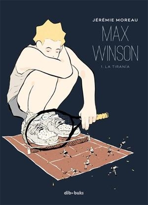 MAX WINSON 01 : LA TIRANIA | 9788415850700 | MOREAU, JEREMIE