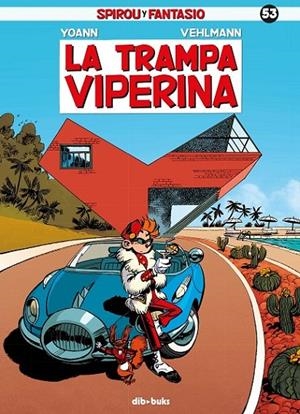 SPIROU Y FANTASIO 53 : LA TRAMPA VIPERINA | 9788416507511 | YOANN / VEHLMANN