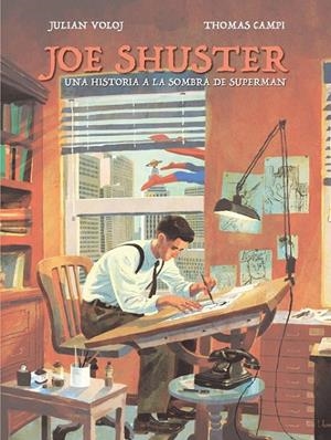 JOE SHUSTER | 9788417294243 | CAMPI, THOMAS / VOLOJ, JULIAN