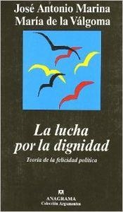 LUCHA POR LA DIGNIDAD, LA | 9788433961457 | MARINA, JOSÉ ANTONIO / VÁLGOMA, MARÍA DE LA