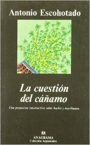 CUESTIÓN DEL CÁÑAMO, LA (UNA PROPUESTA CONSTRUCTIVA SOBRE HACHÍS Y MARIHUANA) | 9788433905468 | ESCOHOTADO, ANTONIO