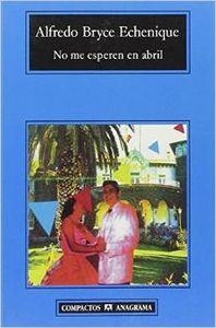 NO ME ESPEREN EN ABRIL | 9788433967084 | BRYCE ECHENIQUE, ALFREDO