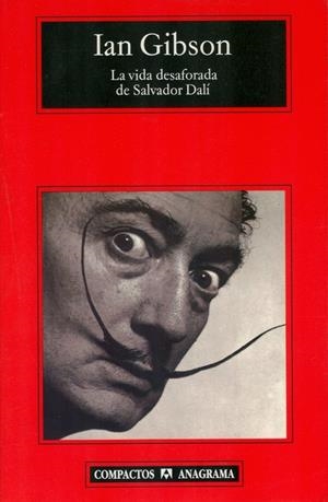 VIDA DESAFORADA DE SALVADOR DALÍ, LA | 9788433967541 | GIBSON, IAN