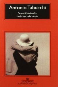 SE ESTA HACIENDO CADA VEZ MAS TARDE | 9788433967824 | TABUCCHI, ANTONIO