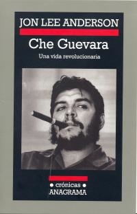 CHE GUEVARA. UNA VIDA REVOLUCIONARIA | 9788433925725 | ANDERSON, JON LEE