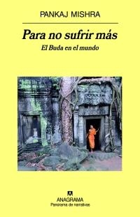 PARA NO SUFRIR MÁS. EL BUDA EN EL MUNDO | 9788433971197 | MISHRA, PANKAJ