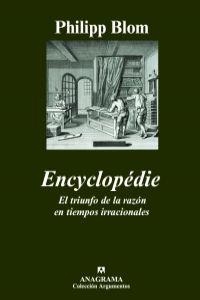 ENCYCLOPÉDIE. EL TRIUNFO DE LA RAZÓN EN TIEMPOS IRRACIONALES | 9788433962546 | BLOM, PHILIPP