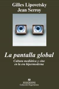 PANTALLA GLOBAL, LA | 9788433962904 | LIPOVETSKY, GILLES / SERROY, JEAN