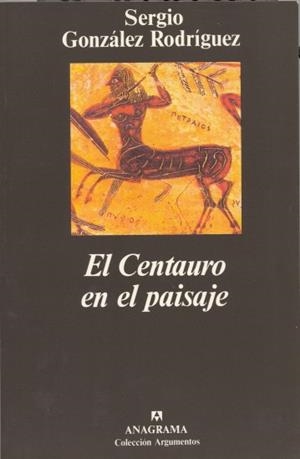 CENTAURO EN EL PAISAJE, EL | 9788433913593 | GONZÁLEZ RODRÍGUEZ, SERGIO