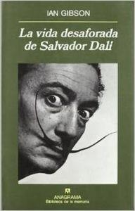 VIDA DESAFORADA DE SALVADOR DALÍ, LA | 9788433907813 | GIBSON, IAN