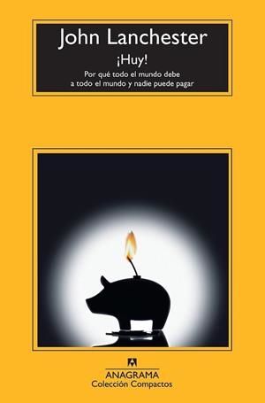 ¡HUY! POR QUÉ TODO EL MUNDO DEBE A TODO EL MUNDO Y NADIE PUEDE PAGAR | 9788433976659 | LANCHESTER, JOHN