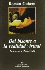 DEL BISONTE A LA REALIDAD VIRTUAL (LA ESCENA Y EL LABERINTO) | 9788433905345 | GUBERN, ROMÁN