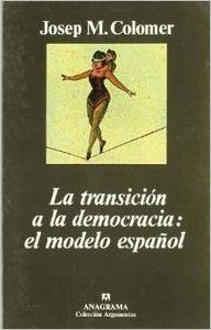 TRANSICIÓN DE LA DEMOCRACIA: EL MODELO ESPAÑOL, LA | 9788433905611 | COLOMER, JOSEP MARIA