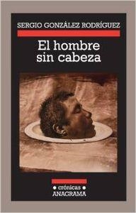 HOMBRE SIN CABEZA, EL | 9788433925824 | GONZÁLEZ RODRÍGUEZ, SERGIO