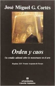 ORDEN Y CAOS (UN ESTUDIO CULTURAL SOBRE LO MONSTRUOSO EN EL ARTE) | 9788433905499 | GARCÍA CORTÉS, JOSÉ MIGUEL
