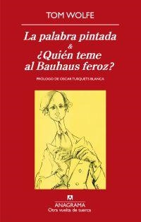 PALABRA PINTADA, LA / ¿QUIÉN TEME AL BAUHAUS FEROZ? | 9788433975928 | WOLFE, TOM
