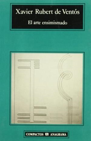 ARTE ENSIMISMADO, EL | 9788433914705 | RUBERT DE VENTÓS, XAVIER