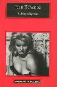 RUBIAS PELIGROSAS | 9788433967862 | ECHENOZ, JEAN