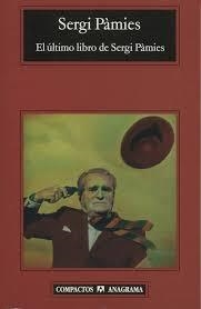 ÚLTIMO LIBRO DE SERGI PÀMIES, EL | 9788433972989 | PÀMIES, SERGI