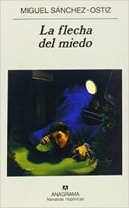 FLECHA DEL MIEDO, LA | 9788433924506 | SÁNCHEZ-OSTIZ, MIGUEL