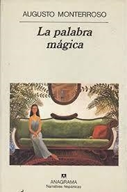 PALABRA MÁGICA, LA | 9788433910318 | MONTERROSO, AUGUSTO
