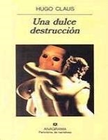 DULCE DESTRUCCIÓN, UNA | 9788433911780 | CLAUS, HUGO