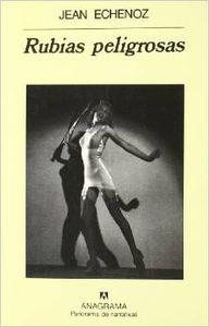 RUBIAS PELIGROSAS | 9788433908599 | ECHENOZ, JEAN