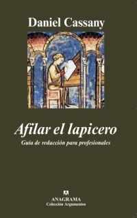 AFILAR EL LAPICERO. GUÍA DE REDACCIÓN PARA PROFESIONALES | 9788433962621 | CASSANY, DANIEL