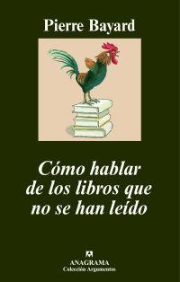 CÓMO HABLAR DE LOS LIBROS QUE NO SE HAN LEÍDO | 9788433962799 | BAYARD, PIERRE