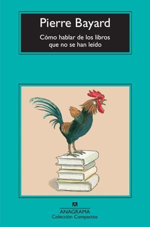 CÓMO HABLAR DE LOS LIBROS QUE NO SE HAN LEÍDO | 9788433976512 | BAYARD, PIERRE