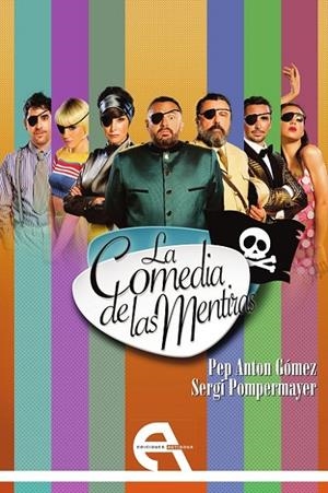 COMEDIA DE LAS MENTIRAS, LA | 9788416923519 | GÓMEZ, PEP ANTON / POMPERMAYER, SERGI