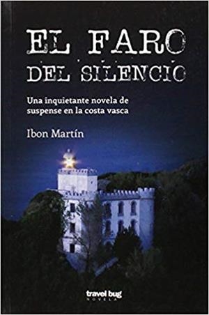FARO DEL SILENCIO, EL (LOS CRIMENES DEL FARO 1) | 9788494091261 | MARTIN, IBON