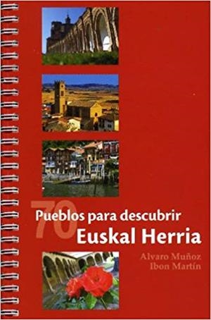 70 PUEBLOS PARA DESCUBRIR EUSKAL HERRIA  | 9788460994220 | MARTIN, IBON