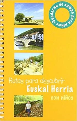 RUTAS PARA DESCUBRIR EUSKAL HERRIA CON NIÑOS | 9788493557058