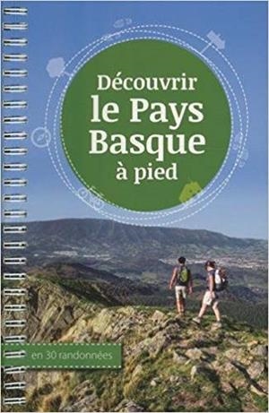 DÉCOUVRIR LE PAYS BASQUE À PIED | 9788494407727 | MARTIN ALVAREZ, IBON / MUÑOZ GABILONDO, ALVARO